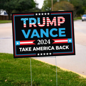 Trump Vance 2024 Sign ,Take America Back Yard Sign, Election Campaign Sign5