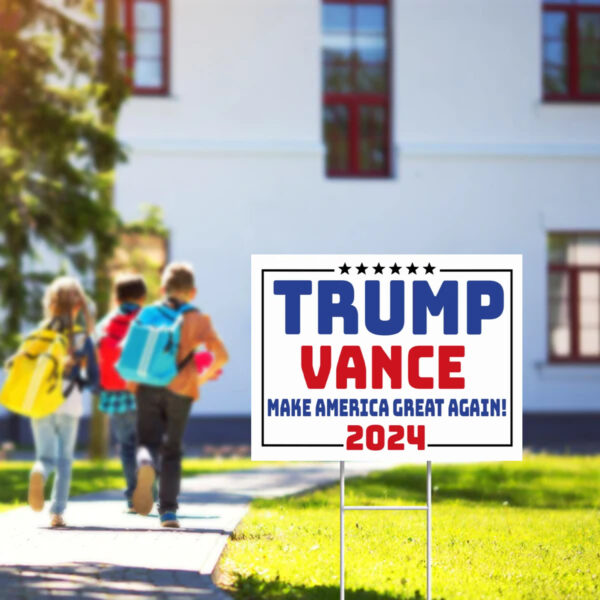 Trump Vance 2024 Signs, MAKE AMERICA GREAT AGAIN Yard sign