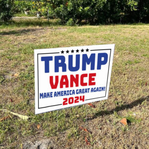 Trump Vance 2024 Signs, MAKE AMERICA GREAT AGAIN Yard sign1