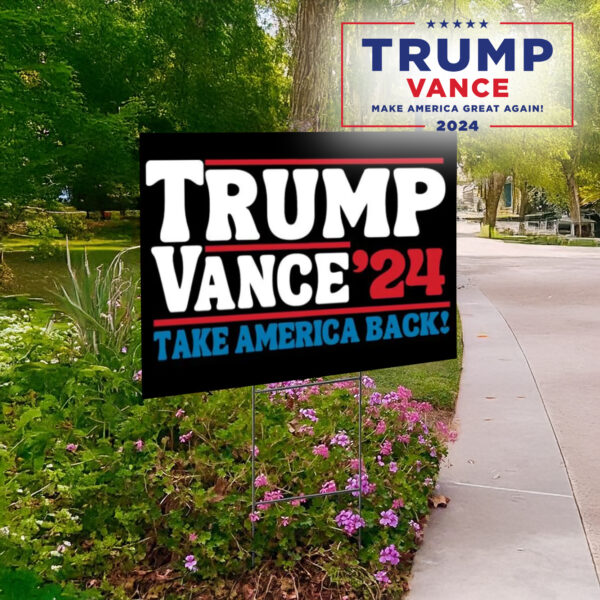 Trump Vance 2024 Take America Back Election Yard Sign1