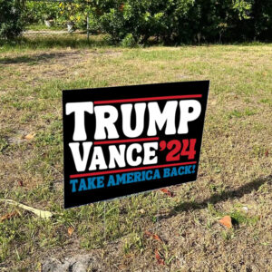 Trump Vance 2024 Take America Back Election Yard Sign1