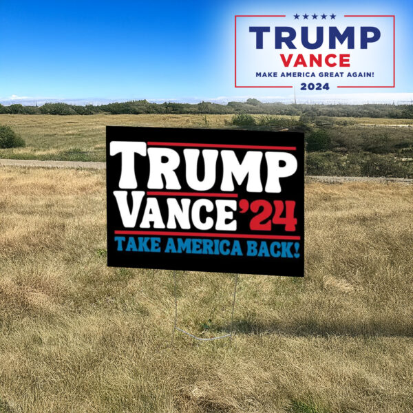 Trump Vance 2024 Take America Back Election Yard Sign3