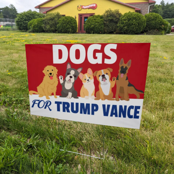 Trump Vance 2024 Yard Sign, Dogs for Trump Election Yard Sign1