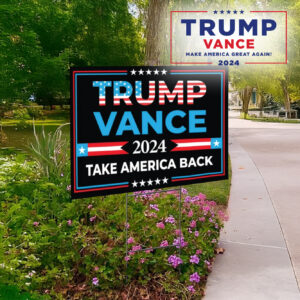 Trump Vance 2024 Yard Sign, Take America Back Yard Sign, Election Campaign lawn Sign1