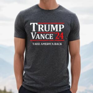 Trump-Vance 24 Make American Great Again Shirt, TRUMP-Vance 24 Take America Back, TRUMP 24 shirt, Vance 24 Shirt, Political Campaign shirt,1