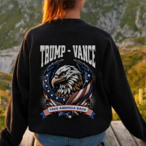 Trump Vance Take America Back shirt, Trump, Vance, Conservative, Trump Vance hoodie and sweatshirt Men's & Women's Pro-Trump election shirt1