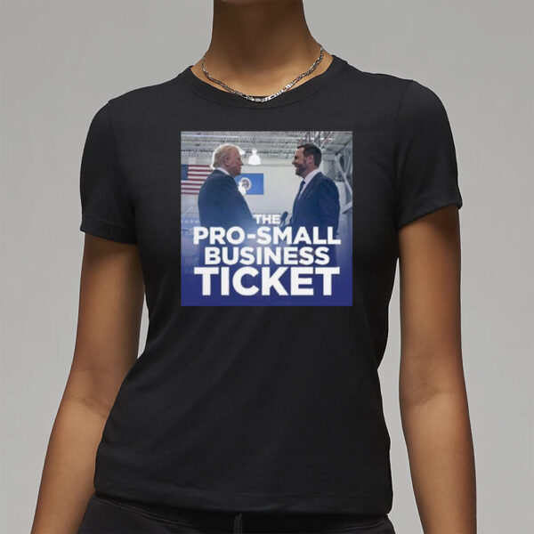 Trump Vance the pro-small business ticket shirt3