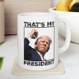 Trump shot Mug, Trump shooting Mug, President Trump shot Mug, President shot mug, Donald Trump shot Mug, Trump 2024 Mug, Thats my president3