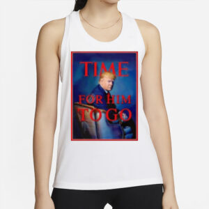 Trump time for him to go shirt2