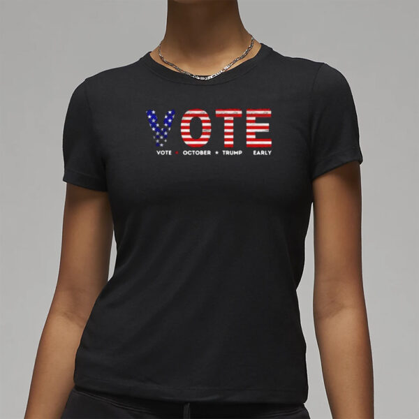 VOTE Vote October Trump Early American flag 2024 shirt3