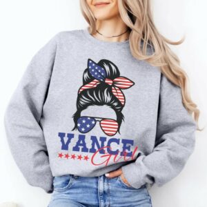 Vance Shirt Vance Girl Sweatshirt Trump Vance 2024 Crewneck MAGA Pullover Donald Trump 45 47 Tee Patriots Tshirt American Messy Bun 102243