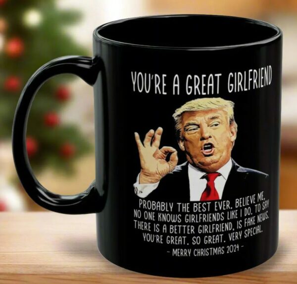 You're A Great Girlfriend Trump 2024 Funny Christmas 11oz Coffee Mug, Gifts for Her, Trump Mug, Patriotic Mug, USA Mug, Christmas Mug Gift