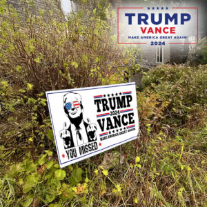 you missed sign, Trump Vance 2024 Yard Sign