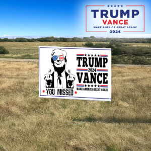 you missed sign, Trump Vance 2024 Yard Sign3