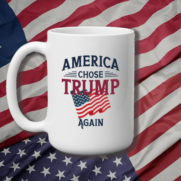 America Chose Trump Again Mug3