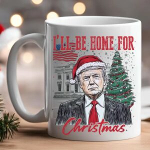 Christmas Mug, Political Mug, I'll Be Home For Christmas Mugs