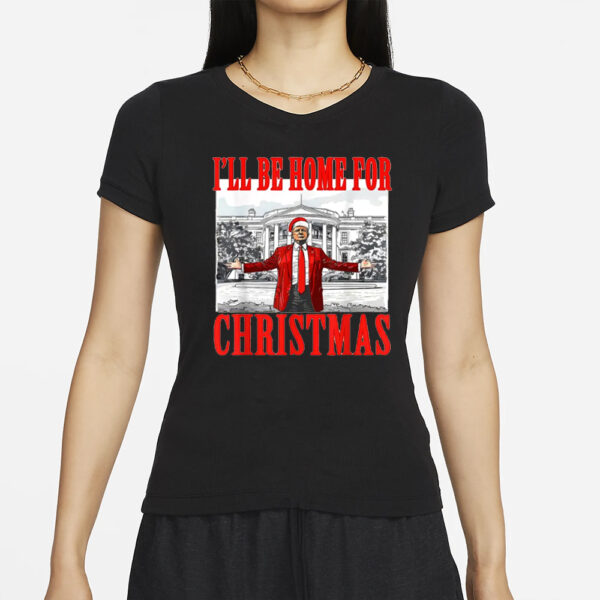 Christmas Trump Shirt, I'll Be Home for Christmas Shirt, president Trump T-Shirts