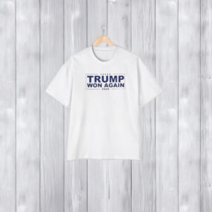 Congratulation Trump Won Again 2024 Shirts1