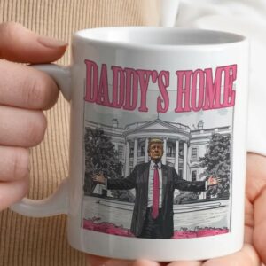 Daddy's Home Mug, Coffee Mug, Ceramic Mug, Trump Mug, Trump Lover Gift, Donald Trump Mugs