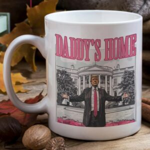 Daddy's Home Mug, Coffee Mug, Ceramic Mug, Trump Mug, Trump Lover Gift, Donald Trump Mugs3