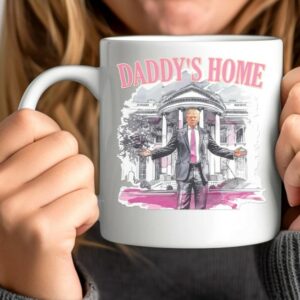 Daddy's Home Mug, Donald Trump Mug, Pink Trump Mugs