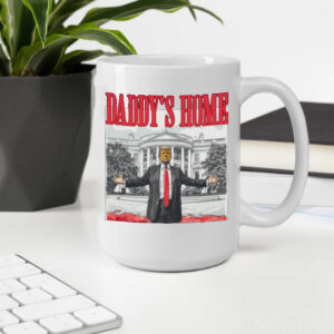 Daddy's Home Mug, White House Trump 2024 Mug.