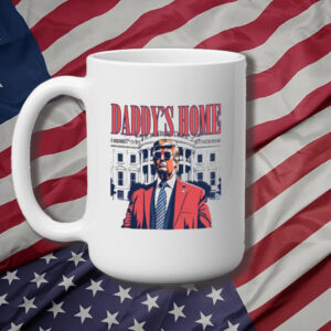 Daddy's Home Mug, White House Trump 2024 Mugs3