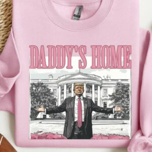 Daddy's Home President Trump 2024 Sweatshirt, Shirts