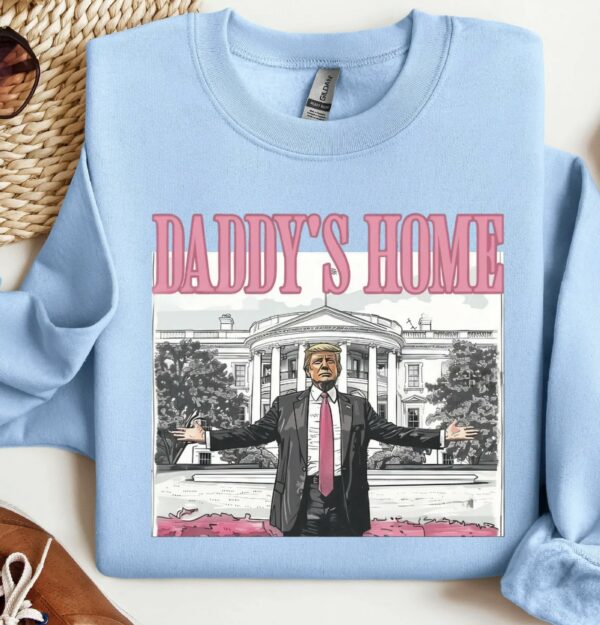 Daddy's Home President Trump 2024 Sweatshirts