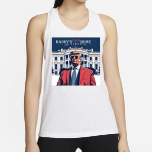 Daddy's Home Shirt, Trump Gift, White House Trump 2024 Shirts2