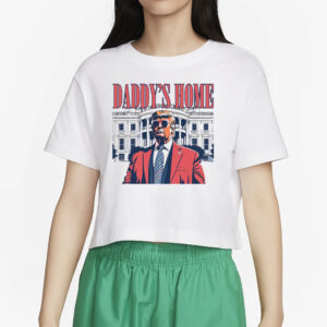 Daddy's Home Shirt, White House Trump 2024 Shirts