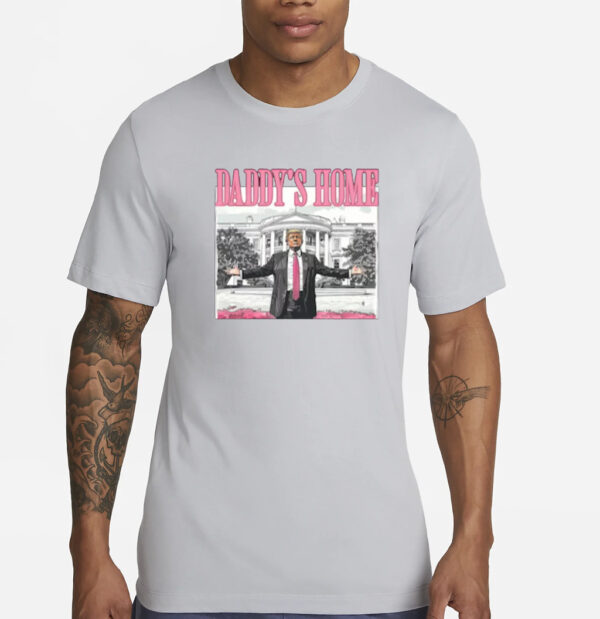 Daddy's Home Shirt, White House Trump 2024 Shirts1