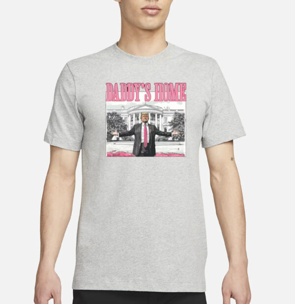 Daddy's Home Shirt, White House Trump 2024 Shirts2