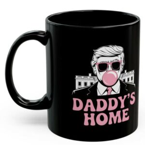 Daddy's Home Trump Mug,Trump Bubble Gum, Daddy's Home, Trump Pink Victory Mugs1