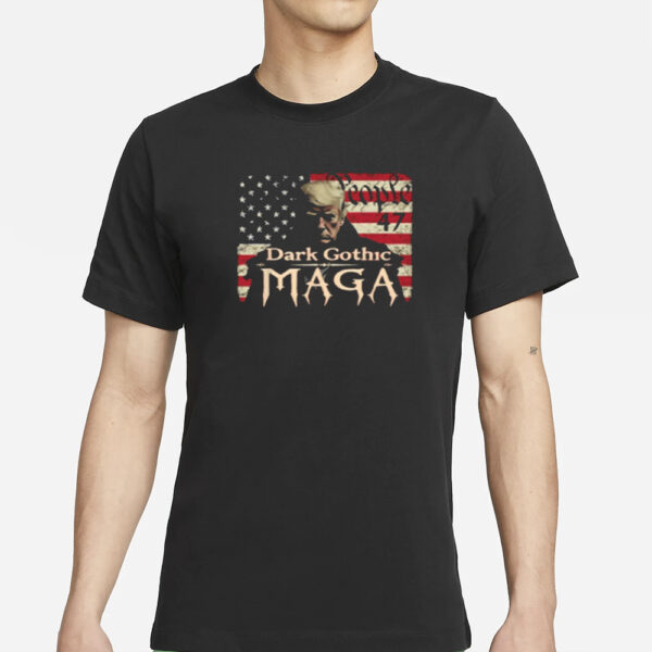 Dark Gothic MAGA Trump We People 45 47 Shirts1