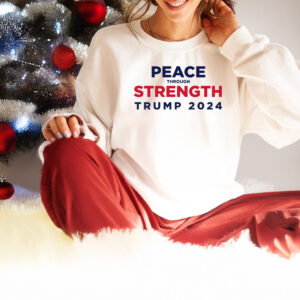 Donald J Trump Shirt, Peace Through Strength Trump 2024 T-shirt