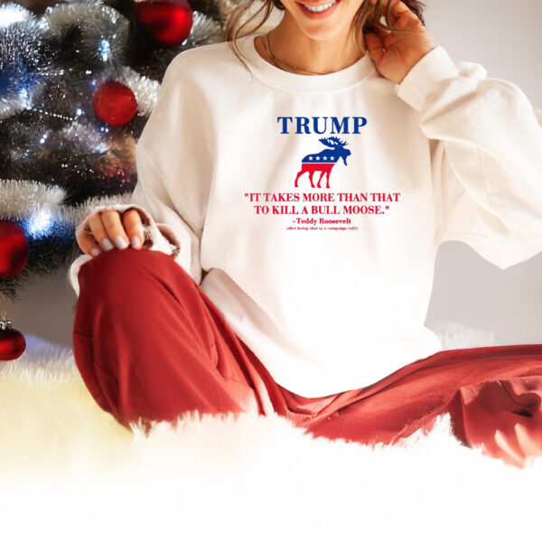 Donald J Trump Shirt, Trump Bull Moose Shirt