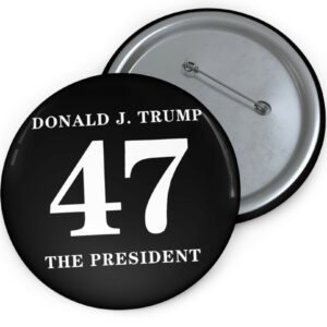 Donald Trump 47 The President Pin Button