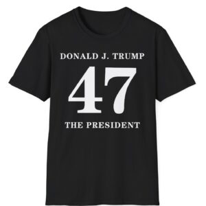 Donald Trump 47 The President Shirt