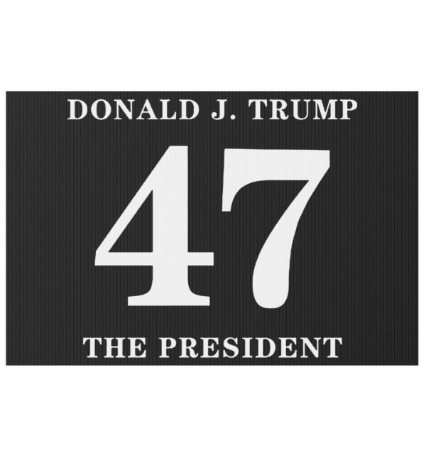 Donald Trump 47 The President Yard Sign