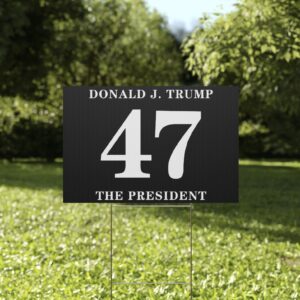 Donald Trump 47 The President Yard Sign US