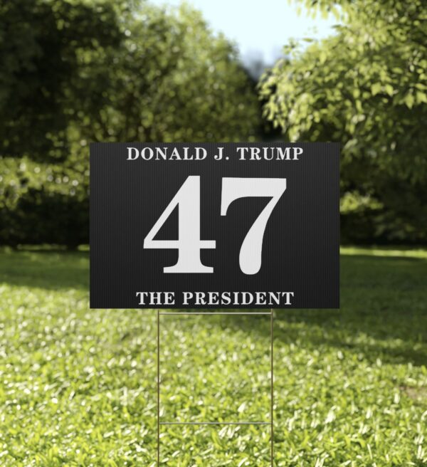 Donald Trump 47 The President Yard Sign US