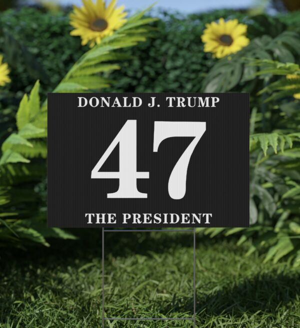 Donald Trump 47 The President Yard Sign USA