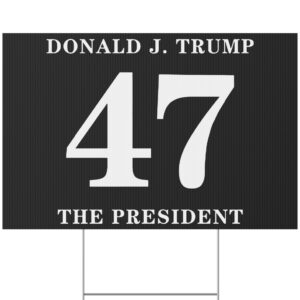 Donald Trump 47 The President Yard Signs