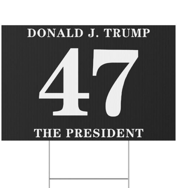 Donald Trump 47 The President Yard Signs