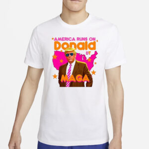 Donald Trump America Runs On, Trump T-shirts3