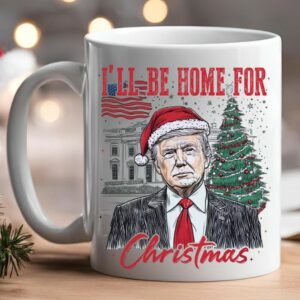 Donald Trump Mug- Christmas Mug, Political Mug- I'll Be Home For Christmas Mugs