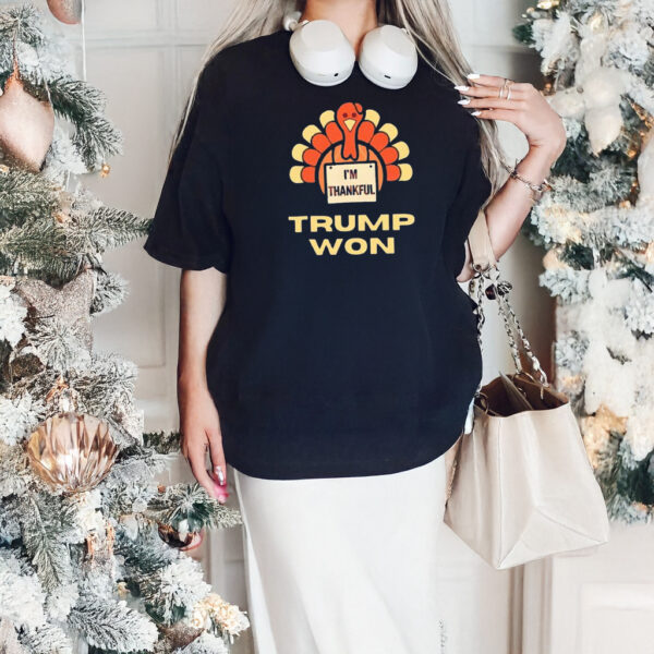 Donald Trump Thanksgiving IM Thankful Donald Won T-Shirts2