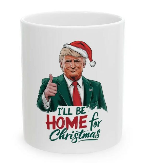 Funny Christmas Trump Mug, I'll Be Home for Christmas Mugs1