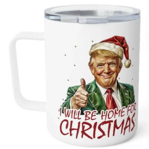 Funny Trump Insulated Coffee Mug, I'll Be Home For Christmas Mugs3